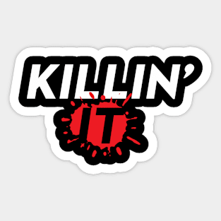 Killin' It Awesome Successful shirt Sticker